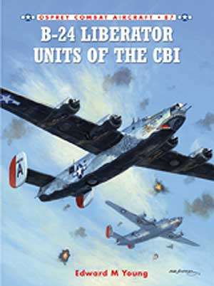 B-24 Liberator Units of the CBI (COM-87)(9781849083416)(OSPREY)