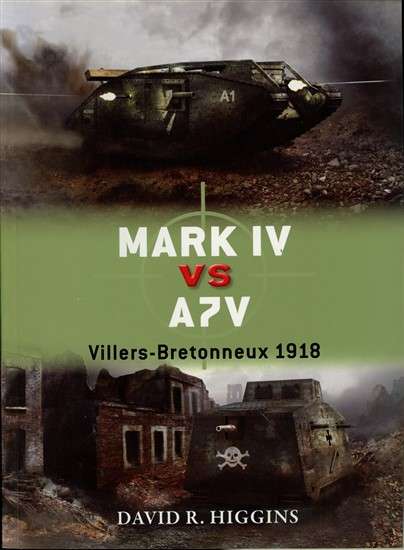 Mark IV vs A7V - Villers-Bretonneux 1918 (DUE-49)(TAS018885)(OSPREY)