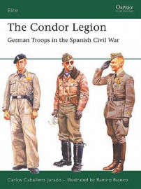 The Condor Legion - German Troops in the Spanish Civil War (ELI-131)