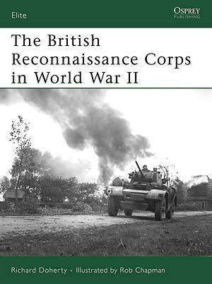 The British Reconnaissance Corps in World War II (Osprey ELI-152)