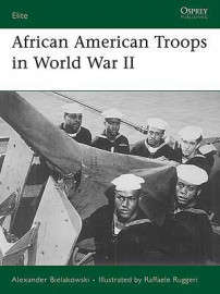 African American Troops in World War II (ELI-158)(9781846030727)(OSPREY) PRICE NEGOTIABLE