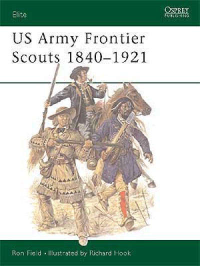US Army Frontier Scouts 1840 - 1921 (Osprey ELI-91)