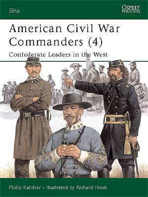 American Civil War Commanders (4): Confederate leaders in the West (Osprey ELI-94)