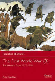 The First World War (3) Western Front 1917/18 (ESS-22)(9781841763484)(OSPREY)