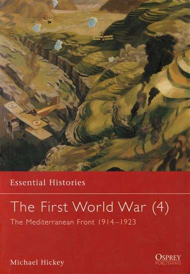 The First World War (4) - The Mediterranean Front 1914-1923 (ESS-23)(TAS015089)(OSPREY)
