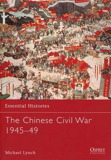 The Chinese Civil War 1945-49 (ESS-61)(TAS019120)(OSPREY)