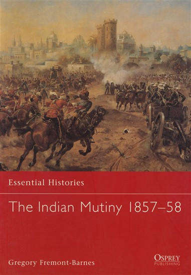 The Indian Mutiny 1857-58 (ESS-68)
