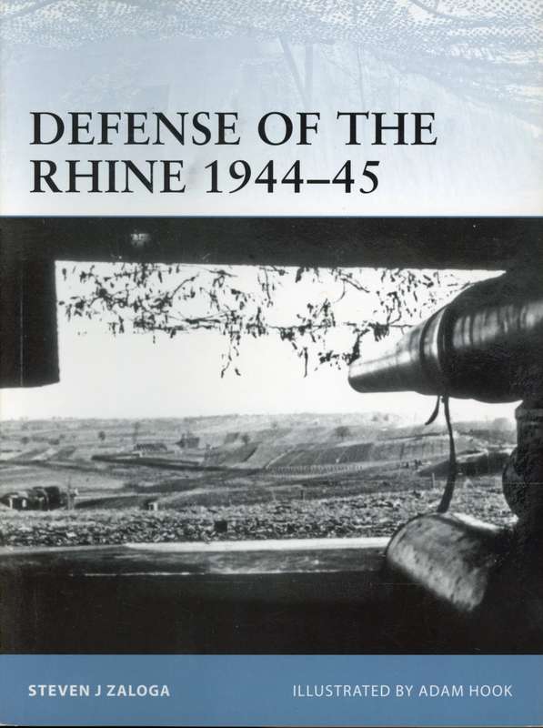 Defense of the Rhine 1944-1945 (FOR-102)(9781849083874)(Osprey) PRICE NEGOTIABLE