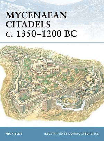 Mycenaean Citadels c.1530-1200 BC  (Osprey FOR-22)