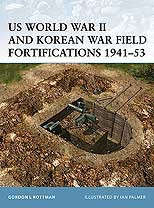 US WWII and Korean War Field Fortifications 1941-53 (FOR-29)(TAS017177)(OSPREY)