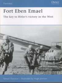 Fort Eben Emael-The Key to Hitler's victory in the West(FOR-30)(9781841768212) PRICE NEGOTIABLE