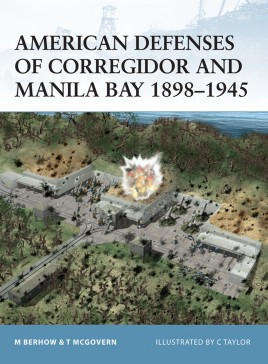 American Defenses of Corregidor and Manila Bay 1898-1945 (Osprey FOR-4)