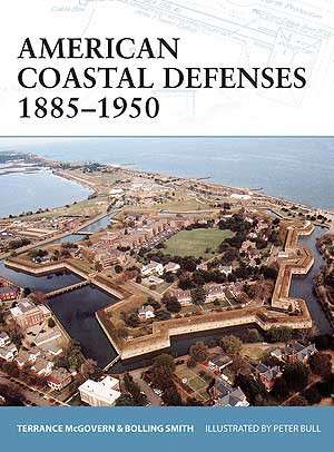 American Coastal Defenses 1885-1950 (FOR-44)(9781841769226)(OSPREY)