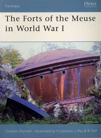 The Forts of the Meuse in World War I (FOR-60)(TAS013727)(OSPREY)