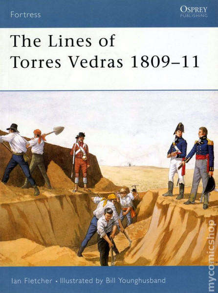 The Lines of Torres Vedras 1809 - 11 (Osprey FOR-7)