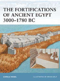 The Fortifications of Ancient Egypt 3000-1780 BC (FOR-98)(TAS017165)(OSPREY)