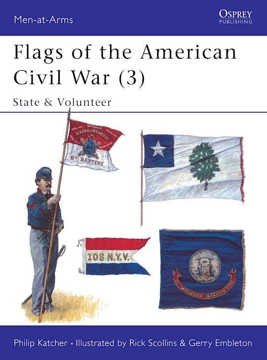 Flags of the American Civil War: 3 State & Volunteer (MAA-265)