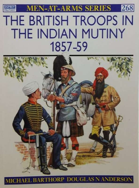 The British Troops in the Indian Mutiny 1857-59 (MAA-268)
