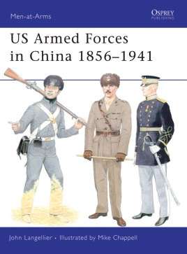 US Armed Forces in China 1856 - 1941 - (MAA-455)(TAS014852)(OSPREY)