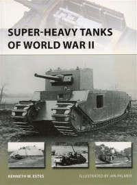 Super-Heavy Tanks of World War II (NVG-216)(TAS013582)(OSPREY)