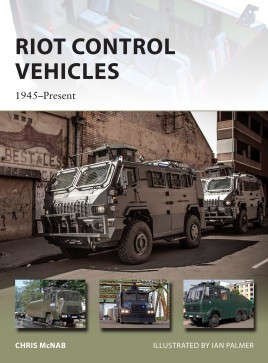 Riot Control Vehicles 1945 - Present 1945-Present (NVG-219)