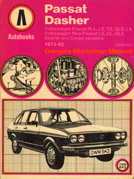 Passat Dasher 1973-82 Owners Workshop Manual (OWM843)