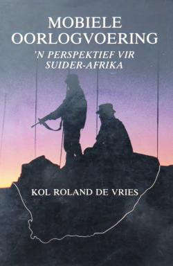Mobiele Oorlogvoering - 'n Perspektief vir Suider-Afrika (ISBN 0620111631)