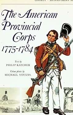 The American Provincial Corps 1775 - 1784 (0850451485)(OSPREY)