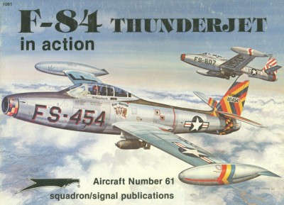 F-84 Thunderjet in Action (Squadron Signal 1061)
