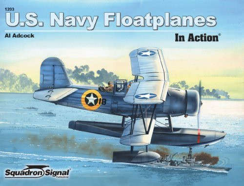 US Navy Floatplanes of World War II in Action (Squadron Signal 1203)