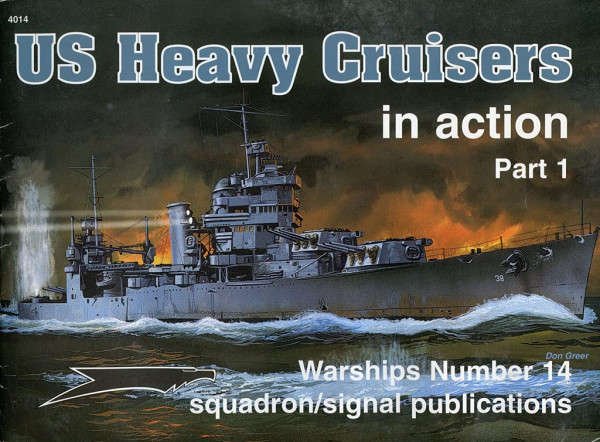 US Heavy Cruisers in Action Part 1  (Squadron Signal 4014)