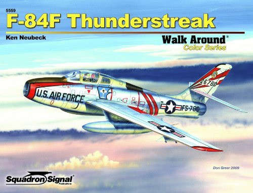 F-84F Thunderstreak Walk Around (Squadron Signal 5559)