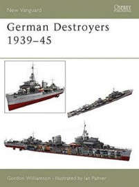 German Destroyers 1939 - 45 (NVG-91)(TAS012933)(OSPREY)
