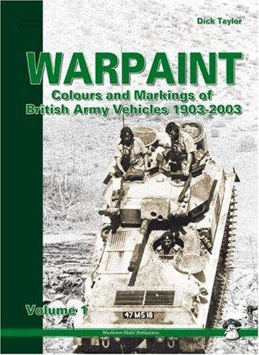 Warpaint - Colours and Markings of British Army Vehicles 1903 - 2003 Vol 1 (9788389450630)