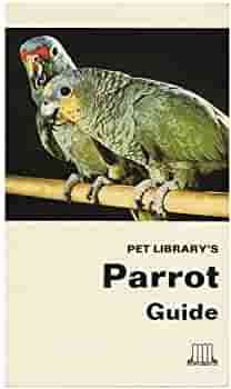 Pet Library's Parrot Guide (TAS018158) PRICE NEGOTIABLE