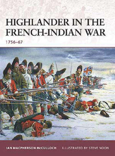 Highlander in the French-Indian War 1756-67 (Osprey WAR-126)