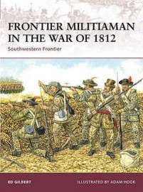 Frontier Militiaman in the War of 1812 (WAR-129)(9781846032752)(OSPREY)