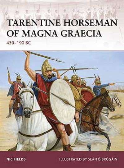 Tarentine Horseman of Magna Graecia: 430-190 BC (WAR-130)(9781846032790)(OSPREY)