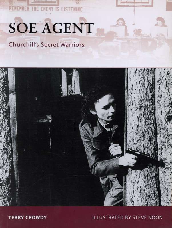 SOE Agent -Churchill's Secret Warriors (WAR-133)(9781846032769)(Osprey) PRICE NEGOTIABLE