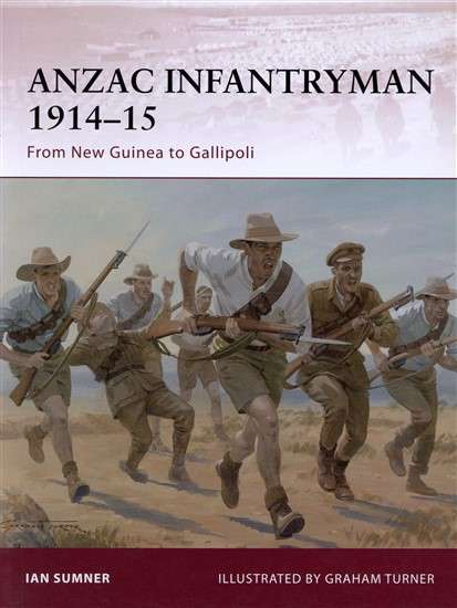 ANZAC Infantryman 1914 - 15 (WAR-155)(TAS014485)(OSPREY) PRICE NEGOTIABLE