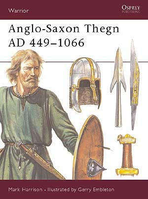 Anglo-Saxon Thegn 449 - 1066 AD (Osprey WAR-5)