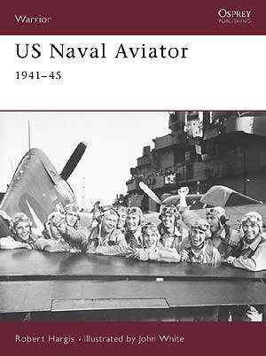 US Naval Aviator 1941-45 (WAR-52)(9781841763897)(OSPREY)