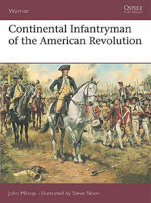 Continental Infantryman of the American Revolution (Osprey WAR-68)