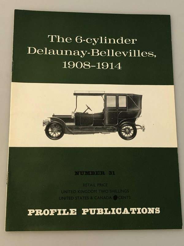 Profile Publications NO 31 - The 6-cylinder Delaunay-Bellevilles 1908-1914 (CPP31)