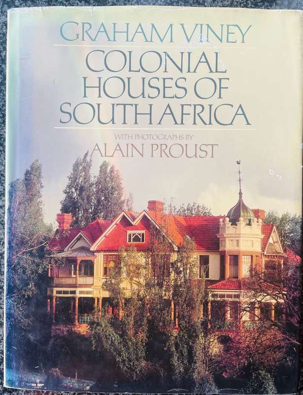 `COLONIAL HOUSES OF SOUTH AFRICA` BY GRAHAM VINEY WITH PHOTOGRAPHS BY ALAIN PROUST
