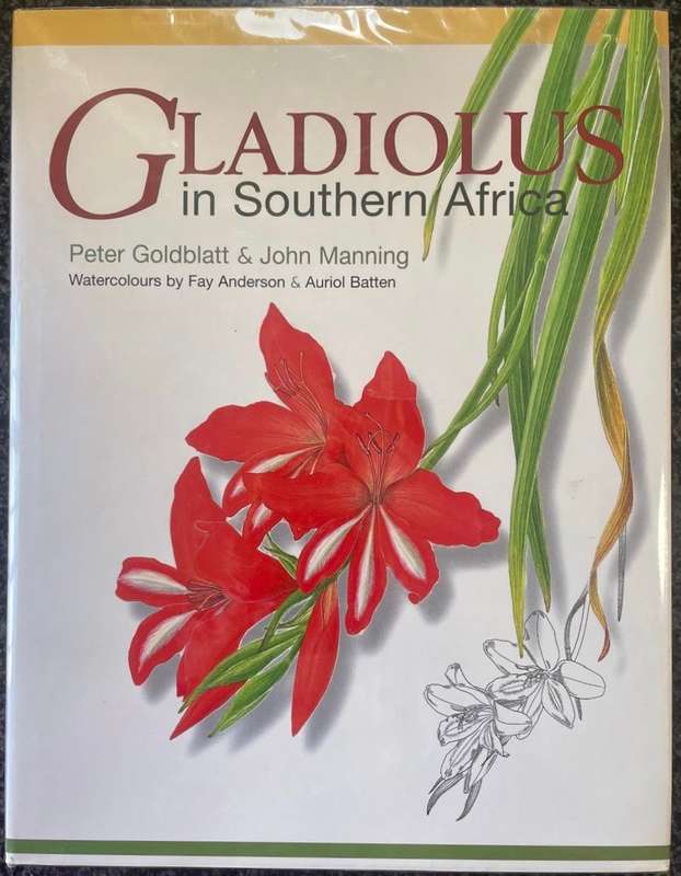 GLADIOLUS IN SOUTHERN AFRICA BY PETER GOLDBLATT & JOHN MANNING