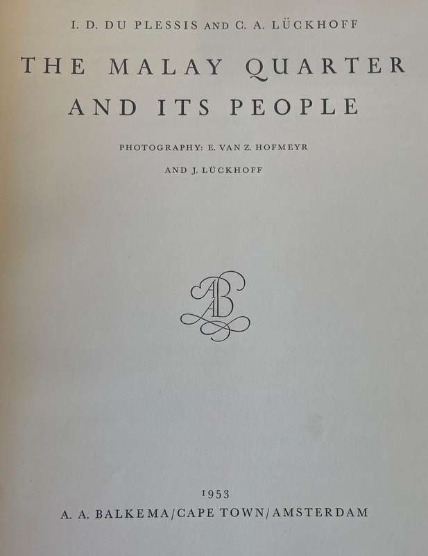 THE MALAY QUARTER AND ITS PEOPLE BY I D DU PLESSIS AND C A LUCKHOFF