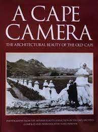A CAPE CAMERA -THE ARCHITECTURAL BEAUTY OF THE OLD CAPE` COMPILED BY HANS FRANSEN