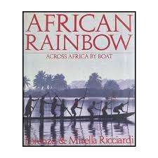 "AFRICAN RAINBOW - ACROSS AFRICA BY BOAT" BY LORENZO AND MIRELLA RICCIARDI