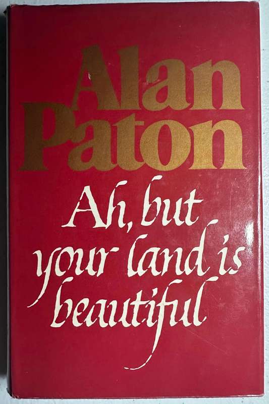 SIGNED AND INSCRIBED BY AUTHOR! AH, BUT YOUR LAND IS BEAUTIFUL BY ALAN PATON